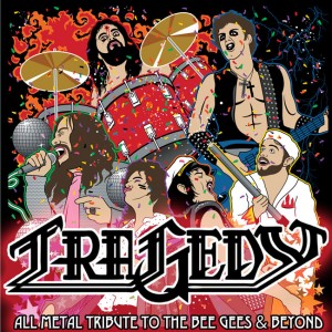 TRAGEDY - All Metal Tribute to the Bee Gees and Beyond