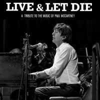 LIVE AND LET DIE: Tribute to the Music of Paul McCartney